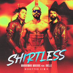 SHIRTLESS (B2Better Remix) [FREE DOWNLOAD]