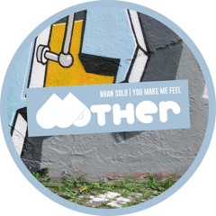 TEASER: MOTHER120 - NHAN SOLO | YOU MAKE ME FEEL