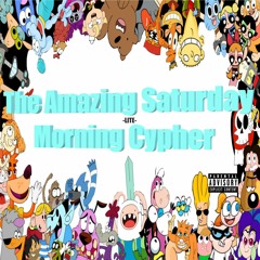 THE AMAZING SATURDAY MORNING CYPHER (lite)