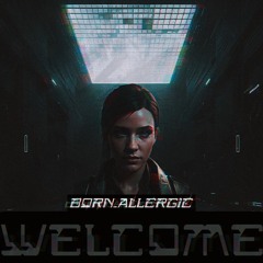 welcome by born.allergic