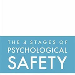 READ KINDLE PDF EBOOK EPUB The 4 Stages of Psychological Safety: Defining the Path to