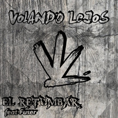 El Retumbar (feat Fuser) - Volando Lejos