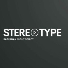 Stereotype - Saturday Night Select 2024 Vol 7