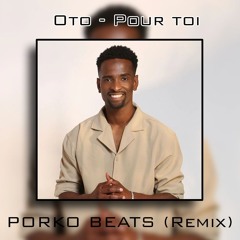Oto - Pour Toi Ft PORKO BEATS (Zouk)