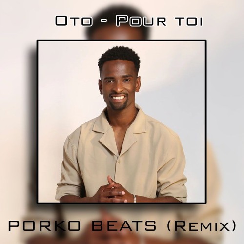Oto - Pour Toi Ft PORKO BEATS (Zouk)