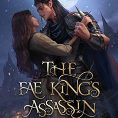 @$ |KipRau$ The Fae King's Assassin, A Standalone Fantasy Romance, Realm of Dragons and Fae Boo