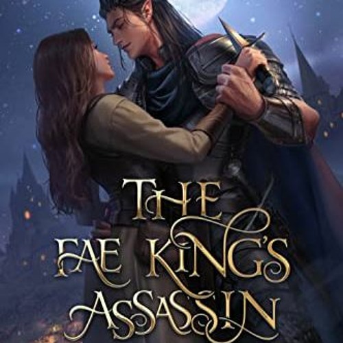 Stream The Fae King's Assassin, A Standalone Fantasy Romance, Realm of