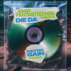 Die Fantastischen Vier - Die Da (Pietro GAIN remix) [Free DL]