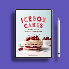 Icebox Cakes: Recipes for the Coolest Cakes in Town . Gratis Ebook [PDF]