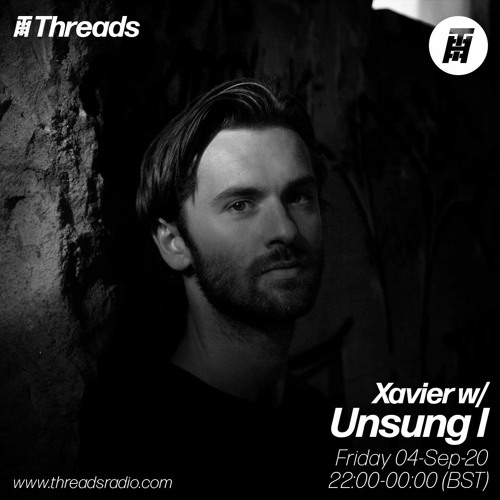Xavier w/Unsung I - Threads Radio [04/09/20]