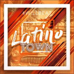 LATINO TOWN MIXX By WILLBEAT - Repost from 2020