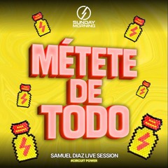 Métete De Todo - Samuel Díaz - Session Junio 2025