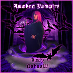 Awoken Vampire - Lady Nahualli