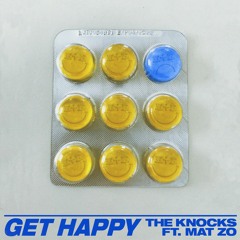 The Knocks - Get Happy ft. Mat Zo