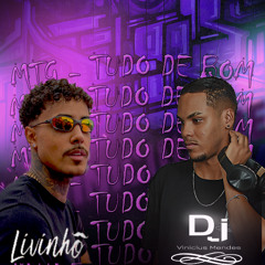 DJ Vinicius Mendes, LIVINHO - MTG TUDO DE BOM