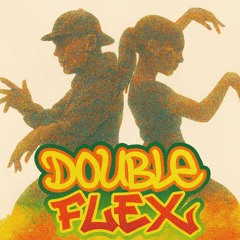 Double flex—shake that ground (Featuring Nikkai x MC FAI-FAI) B-Side [Free DL]