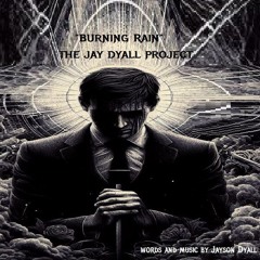 The Jay Dyall Project - Burning Rain
