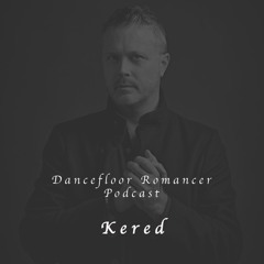 Dancefloor Romancer 115: Kered