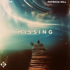 Aldor feat. Patricia Hill – Missing (Original Mix)