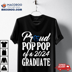 Proud Pop Pop Of A 2024 Graduate Shirt