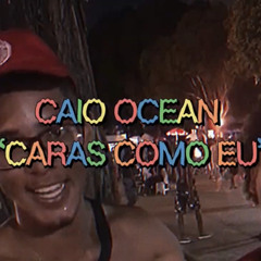 Caras como eu