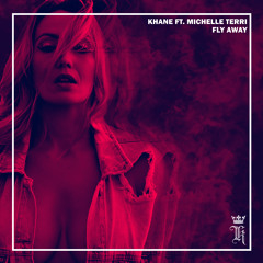 Khane ft. Michelle Terri - Fly Away