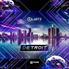 Lastz - Detroit (Original Mix)   [FREE DOWNLOAD]