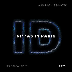 Ni**as In Paris (Matek & Alex Pintilie 'Exotica' ID by Rivoli Afro House Edit)