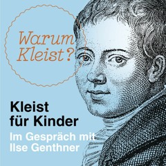 Warum Kleist? - „Kleist für Kinder“ - Im Gespräch mit Ilse Genthner