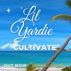 Lil Yardie - Cultivate #Summer #2024 Prod by Sewerside Records