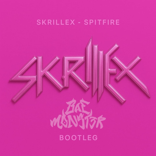 Skrillex - SPITFIRE (BAE MONST3R Bootleg)
