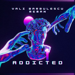 ReMan x Vali Varbulescu - Addicted (Afro)