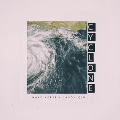 Half Verse - Cyclone (feat. Jason Qiu)