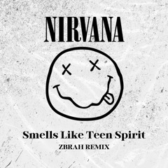 ZBRAH - Smells Like Teen Spirit [FREE DOWNLOAD]