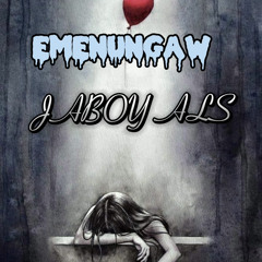 EMENUNGAW- Jaboy Als