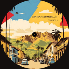Una Noche En Medellín (Thanos K Edit) [Supported by Music On]