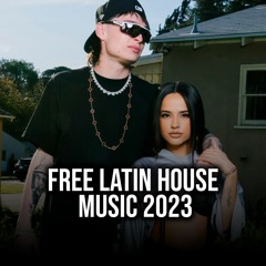 FREE LATIN HOUSE MUSIC 2023 *GRATIS*