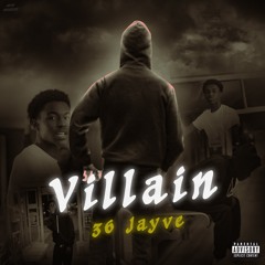 36 Jayve - Villain