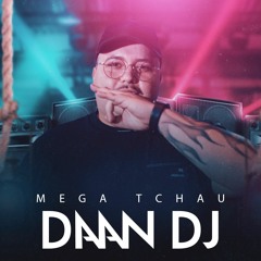 MEGA FUNK - TCHAU ( DAAN DJ )