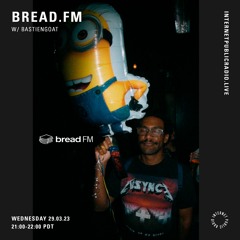 Bread FM on Internet Public Radio - bastiengoat - 03.29.2023