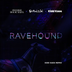 Swedish House Mafia x Fatboy Slim x Kidd Kaos  - Ravehound
