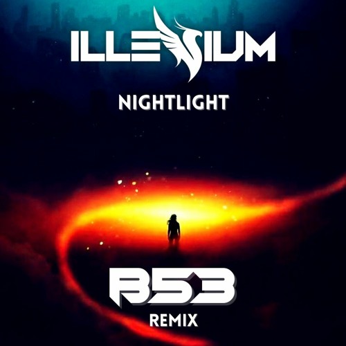 ILLENIUM - Nightlight (B53 Remix)