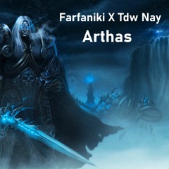Farfaniki x Nay - Arthas