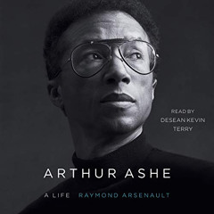 View KINDLE 📂 Arthur Ashe: A Life by  Raymond Arsenault,Desean Terry,Simon & Schuste
