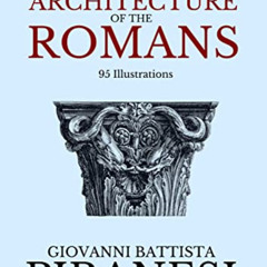 Access PDF 📋 The Magnificence and Architecture of the Romans (Annotated) by  Giovann