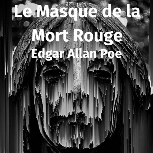 Stream LPL EDGAR A. POE LE MASQUE DE LA MORT ROUGE et OMBRE by Ingrid  LEBRASSEUR | Listen online for free on SoundCloud