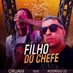 ORUAM FEAT MC RODRIGO 22 - FILHO DO CHEFE ( FUNK 2024 )
