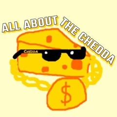 All About The Chedda