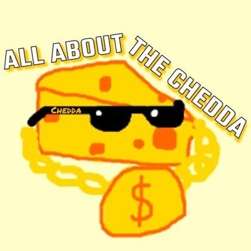 All About The Chedda