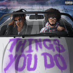THINGS YOU DO (feat. Dro Kenji)